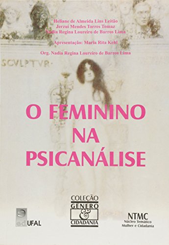 O Feminino na Psicanálise, livro de Nadia Regina Loureiro de Barros Lima (Org.)