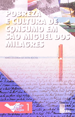 Pobreza e cultura de consumo em São Miguel dos Milagres, livro de Maria Eduarda da Mota Rocha