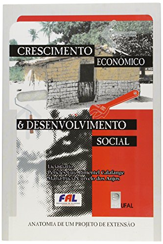 Crescimento Econômico & Desenvolvimento Social, livro de Lícia Gatto; Péricles Luiz Pimentel Calafange; Maria Lúcia Curvelo dos Anjos