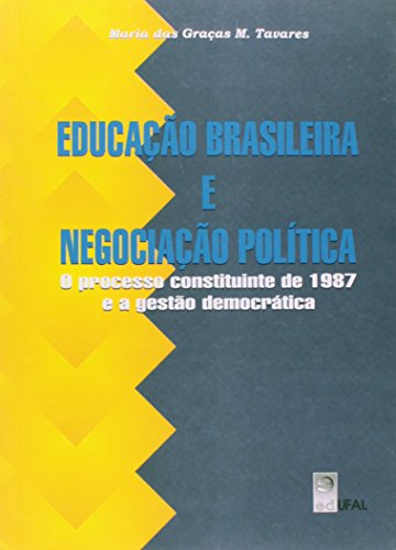 Educação Brasileira e Negociação Política, livro de Maria das Graças M. Tavares