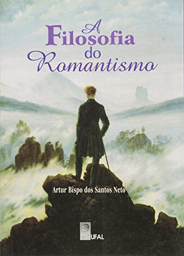 A Filosofia do Romantismo, livro de Artur Bispo dos Santos Neto