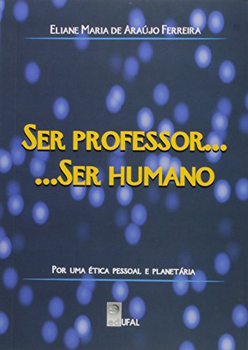 Ser professor... Ser Humano, livro de Eliane Maria de Araújo Ferreira