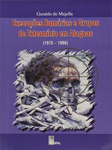 Execuções Sumárias e Grupos de Extermínio em Alagoas, livro de Geraldo de Majella