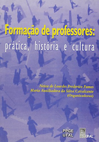 Formação de Professores, livro de Maria Auxiliadora Silva Cavalcante; Neiza de Lourdes Frederico Fumes (Orgs.)