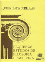 Pequenos Estudos de Filosofia Brasileira, livro de Aquiles Côrtes Guimarães