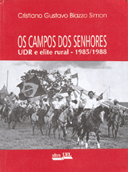 Campos dos Senhores ,Os  UDR e elite rural &ndash; 1985/1988    , livro de Cristiano Gustavo Biazzo Simon