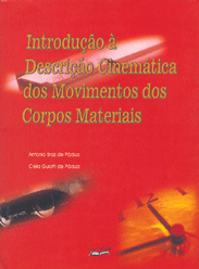 Introdução à Descrição Cinemática dos Movimentos dos Corpos Materiais, livro de Antonio Braz de Pádua,  Cléia Guiotti de Pádua