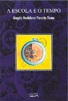Escola e o Tempo,A, livro de Magda Madalena Peruzin Tuma