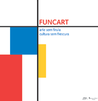 FUNCART arte sem firula, cultura sem frescura    , livro de Joice Montefeltro , Iara Rossini Lessa (orgs.)