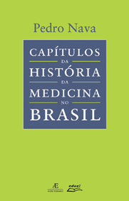 Capítulos da História da Medicina no Brasil, livro de Pedro Nava 