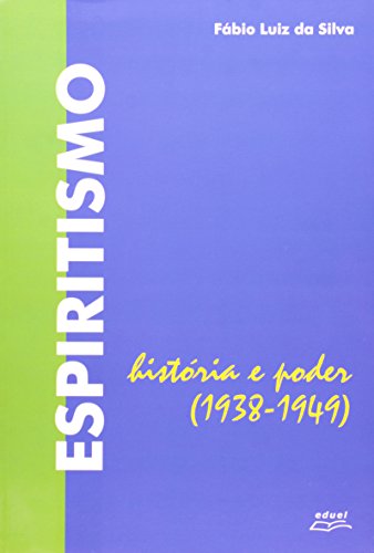 Espiritismo  historia e poder ( 1983-1949), livro de Fábio Luiz Silva 