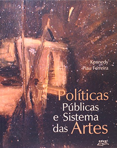 Políticas Públicas e Sistema das Artes, livro de Kennedy Piau Ferreira
