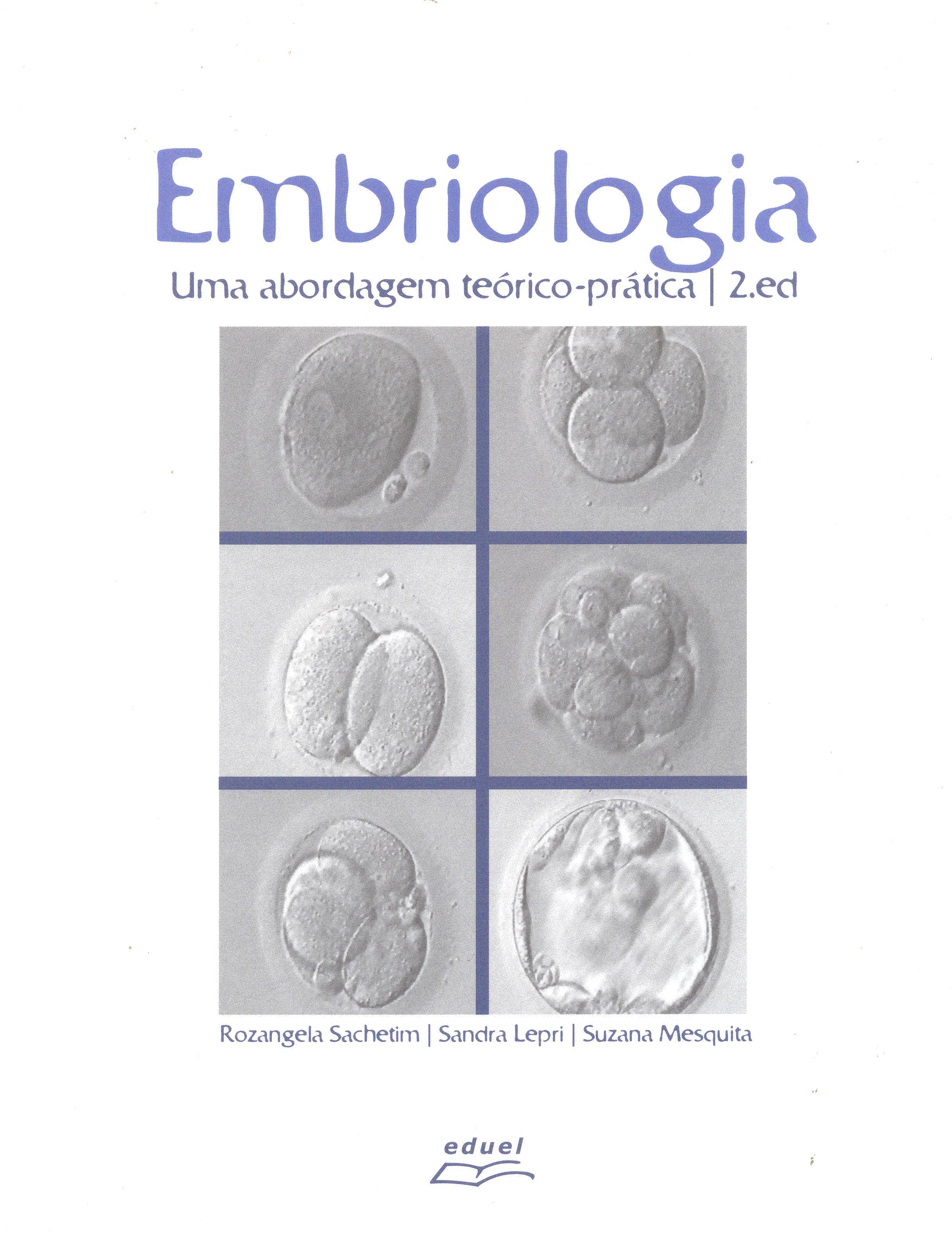 Embriologia manual de aulas práticas    , livro de Rozangela de Lucca Martins Sachetim (org.)