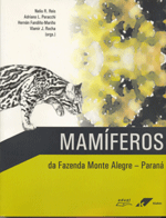 Mamíferos da Fazenda Monte Alegre &ndash; Paraná    , livro de Nelio R. Reis, Adriano L. Perachi, Hernán, Fandiño-Mariño, Vlamir J. Rocha ( org.) 