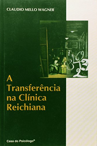 A transferência na clínica Reichiana, livro de CLAUDIO MELLO WAGNER