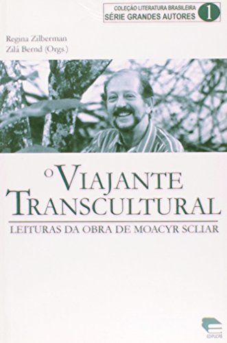O VIAJANTE TRANSCULTURAL: leituras da obra de Moacyr Scliar, livro de Regina Zilberman e Zilá Bernd (Orgs.)
