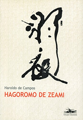 HAGOROMO DE ZEAMI, livro de Haroldo de Campos