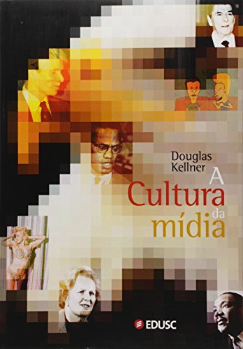 CULTURA DA MIDIA, A, livro de KELLNER, DOUGLAS