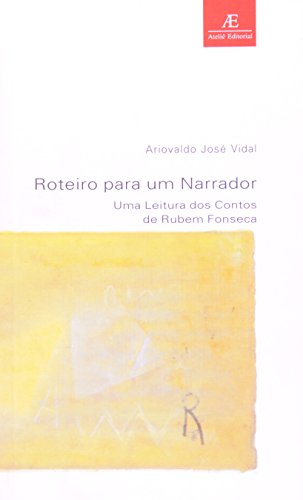 Roteiro para um Narrador – Uma Leitura dos Contos de Rubem Fonseca, livro de Ariovaldo José Vidal