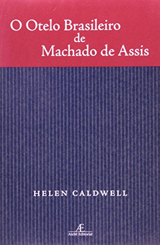 O Otelo Brasileiro de Machado de Assis, livro de Helen Caldwell