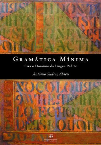Gramática Mínima para o Domínio da Língua Padrão, livro de Antônio Suárez Abreu