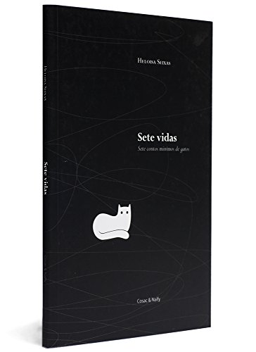 Sete vidas - sete contos mínimos de gatos, livro de Heloisa Seixas