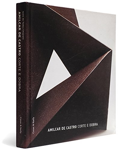 Corte e dobra: Amilcar de Castro, livro de Tadeu Chiarelli (texto)