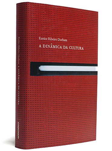 A Dinâmica da Cultura - ensaios de antropologia, livro de Eunice Ribeiro Durham