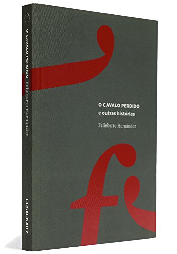 O cavalo perdido e outras histórias, livro de Felisberto Hernández
