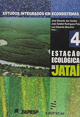 Estudos integrados em ecossistema, livro de José Eduardo dos Santos, José Salatiel Rodrigues Pires e Luiz Eduardo Moschini