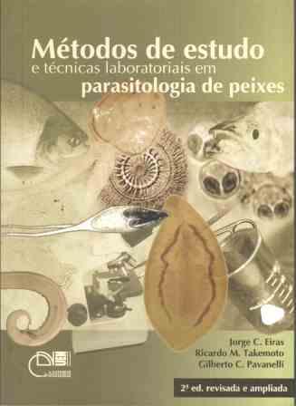 Métodos de estudo e técnicas laboratoriais em parasitologia de peixes, livro de Jorge C. Eiras, Ricardo M. Takemoto, Gilberto C. Pavanelli