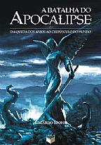 A Batalha do Apocalipse: Da queda dos anjos ao crepúsculo do mundo, livro de Eduardo Spohr