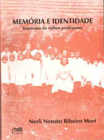 Memória e identidade - Travessias de velhos professores, livro de Nerli Nonato Ribeiro Mori