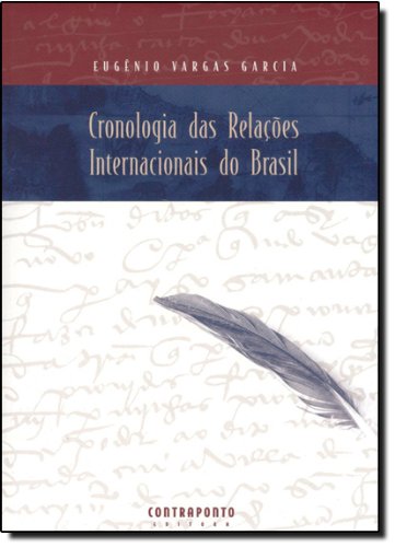 CRONOLOGIA DAS RELACOES INTERNACIONAIS DO BRASIL - 2ª EDICAO - 2 ED., livro de GARCIA, EUGENIO VARGAS