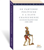Partidos políticos e a elite chapecoense: um estudo de poder local (1945-1965), Os, livro de Monica Hass