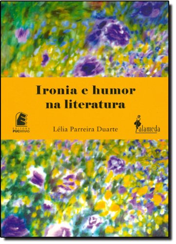 Ironia e humor na literatura, livro de Lélia Parreira Duarte (Org.)