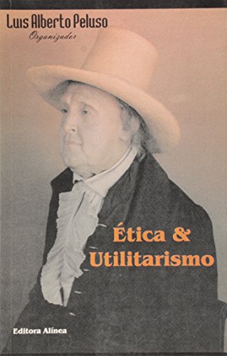 Ética & Utilitarismo, livro de Luis Alberto Peluso