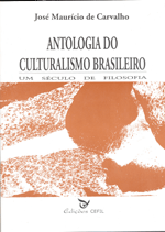 Antologia do Culturalismo Brasileiro-um século de Filosofia, livro de José Maurício de Carvalho