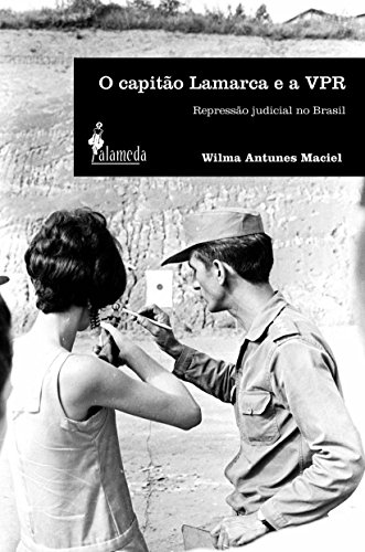 O capitão Lamarca e a VPR - Repressão judicial no Brasil, livro de Wilma Antunes Maciel