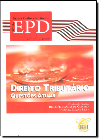 Revista Epd - Direito Tributario - Questões Atuais - Ano 5 Nº 7 - Mai - Jun 2009, livro de Régis Fernandes de Oliveira