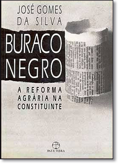 Buraco Negro: A Reforma Agrária na Constituinte, livro de José Gomes da Silva