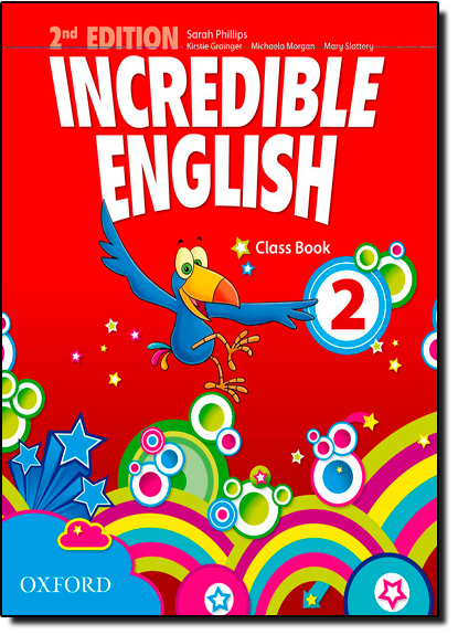 Incredible English 2 Class Book, livro de Sarah Phillips