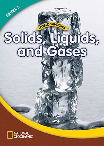 World Windows: Solids, Liquids, and Gases - Book -  Level 3, livro de National Geographic