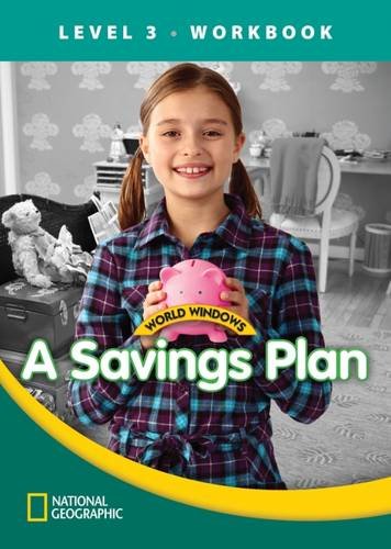 World Windows: A Savings Plan - WorkBook -  Level 3, livro de National Geographic
