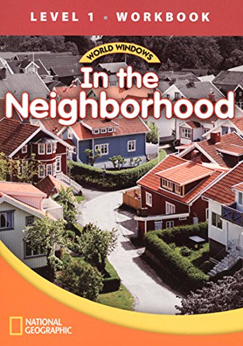 World Windows: In The Neighborhood - WorkBook -  Level 1, livro de National Geographic
