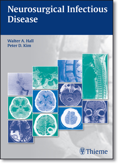Neurosurgical Infectious Disease: Surgical and Nonsurgical Management, livro de Walter A. Hall