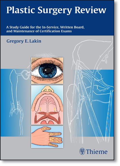 Plastic Surgery Review: A Study Guide for the In-service, Written Board, and Maintenance of Certification Exams, livro de Gregory Lakin