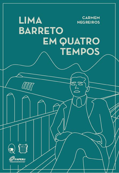 Lima Barreto em quatro tempos, livro de Carmen Negreiros
