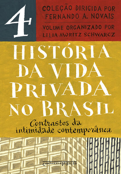História da vida privada no Brasil  Vol. 4 (Edição de bolso). Contrastes da intimidade contemporânea, livro de Lilia Moritz Schwarcz (org.)
