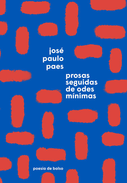 Prosas seguidas de Odes mínimas (Edição de bolso), livro de José Paulo Paes